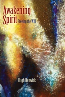 Image for Awakening spirit  : freeing the will