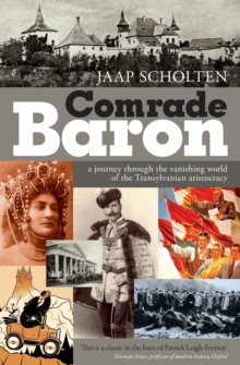 Image for Comrade Baron : A Journey Through the Vanishing World of the Transylvanian Aristocracy