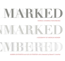 Image for Marked, Unmarked, Remembered: A Geography of American Memory