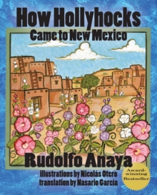 Image for How Hollyhocks Came to New Mexico
