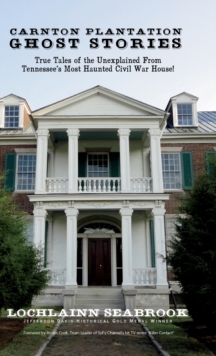Image for Carnton Plantation Ghost Stories : True Tales of the Unexplained from Tennessee's Most Haunted Civil War House!