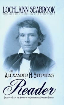 Image for The Alexander H. Stephens Reader : Excerpts From the Works of a Confederate Founding Father