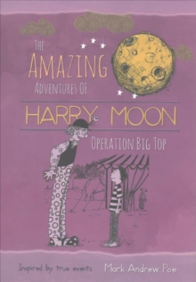 Image for The Amazing Adventures of Harry Moon Operation Big Top