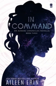 Image for In Command : An Aunare Chronicles Novella
