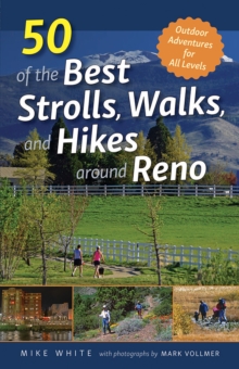 50 of the Best Strolls, Walks, and Hikes around Reno