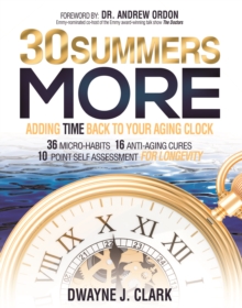 Image for 30 Summers More: Adding Time Back to Your Aging Clock