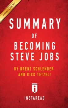 Image for Summary of Becoming Steve Jobs : by Brent Schlender and Rick Tetzeli Includes Analysis