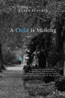 Image for A Child is Missing : A True Story
