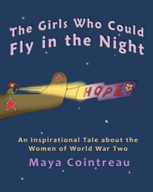 Image for Girls Who Could Fly in the Night: An Inspirational Tale about the Women of World War Two
