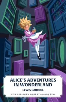 Image for Alice's Adventures in Wonderland (Canon Classics Worldview Edition)