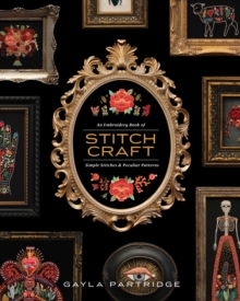 Stitchcraft: An Embroidery Book of Simple Stitches and Peculiar Patterns