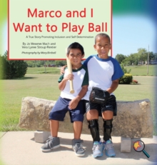 Image for Marco and I Want To Play Ball : A True Story Promoting Inclusion and Self-Determination