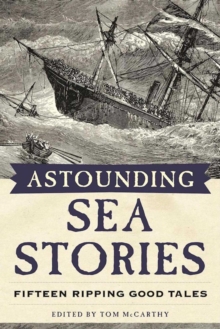 Image for Astounding Sea Stories: Fifteen Ripping Good Tales