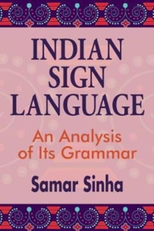 Indian Sign Language - An Analysis of Its Grammar