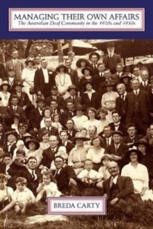 Image for Managing Their Own Affairs - The Australian Deaf Community in the 1920s and 1930s