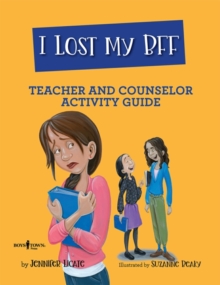 I Lost My Bff – Teacher and Counselor Activity Guide