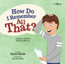 How Do I Remember All That?: A Story to Improve Working Memory