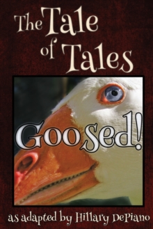Image for Goosed! : a funny fairy tale one act play [Theatre Script]