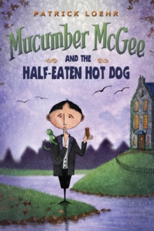 Image for Mucumber McGee and the Half-Eaten Hot Dog