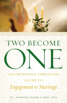 Image for Two Become One : An Orthodox Christian Guide to Engagement and Marriage