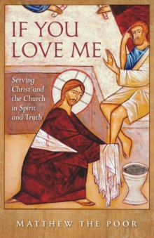 Image for If You Love Me : Serving Christ and the Church in Spirit and Truth