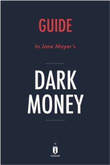 Image for Summary of Dark Money: by Jane Mayer Includes Analysis