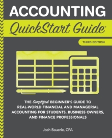 Image for Accounting quickstart guide  : the simplified beginner's guide to real-world financial & managerial accounting for students, business owners, and finance professionals
