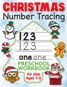 Image for Christmas Number Tracing Preschool Workbook for Kids Ages 3-5 : Beginner Math Activity Book for Preschoolers - The Best Stocking Stuffers Gifts for Toddlers, Pre K to Kindergarten