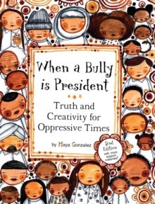 Image for When a Bully is President : Truth and Creativity for Oppressive Times