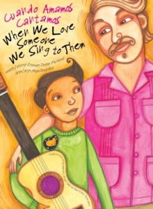 Image for When We Love Someone We Sing to Them : Cuando Amamos Cantamos