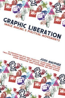 Image for Graphic liberation: image making & political movements