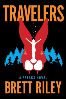Travelers: A Freaks Novel