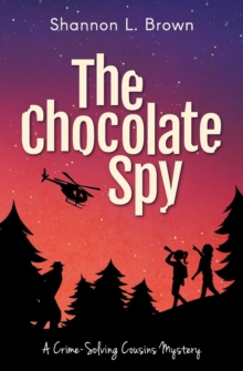 Image for The Chocolate Spy (The Crime-Solving Cousins Mysteries Book 3)