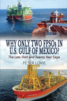 Image for Why Only Two FPSOs in U.S. Gulf of Mexico? : The Late Start and Twenty Year Saga