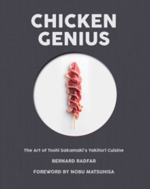 Image for Chicken Genius : The Art of Toshi Sakamaki's Yakitori Cuisine