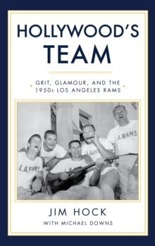 Image for Hollywood's Team : The Story of the 1950s Los Angeles Rams and Pro Football's Golden Age
