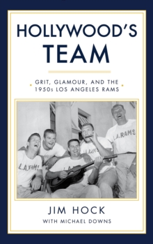 Image for Hollywood's Team: The Story of the 1950s Los Angeles Rams and Pro Football's Golden Age