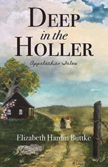 Image for Deep in the Holler : Appalachian Tales