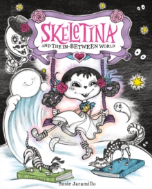 Image for Skeletina and the in-between world  : a lift-the-flap book