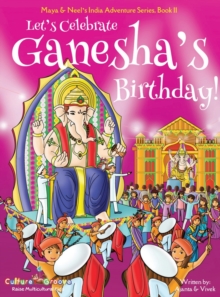 Image for Let's Celebrate Ganesha's Birthday! (Maya & Neel's India Adventure Series, Book 11)