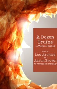Image for A Dozen Truths: 12 Works of Fiction