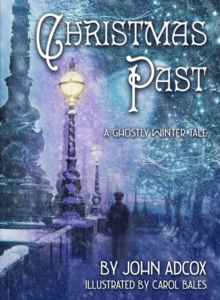 Image for Christmas Past: A Ghostly Winter Tale