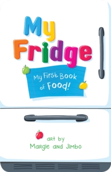 Image for My fridge  : my first book of food