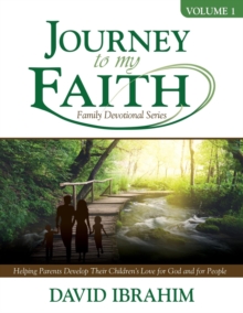 Image for Journey to My Faith Family Devotional Series : Volume 1: Helping Parents Develop Their Children's Love for God and for People