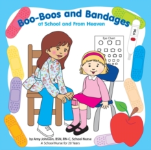 Image for Boo-Boos and Bandages at School and From Heaven