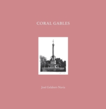 Coral Gables: Jos Gelabert-Navia (World’s great cities)