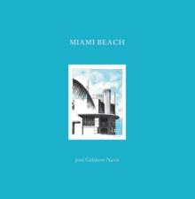 Miami Beach: Jos Gelabert-Navia (World’s great cities)