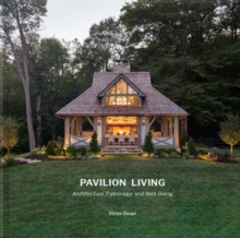 Pavilion Living: Architecture, Patronage, and Well-Being (Hardcover in slipcase)