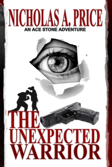 Image for Unexpected Warrior: An Ace Stone Adventure I