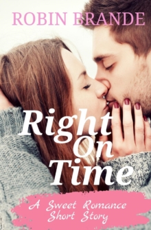 Image for Right On Time : A Sweet Romance Short Story
